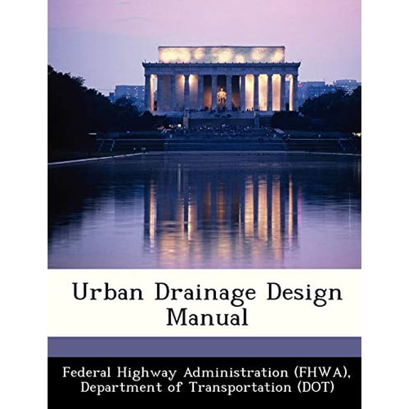 Urban Drainage Design Manual Paperback 1249161193 9781249161196 Federal Highway Administration FHWA , D