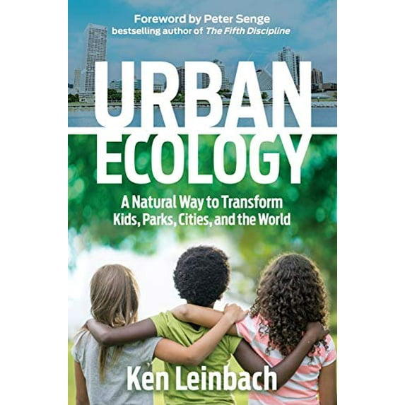 Pre-Owned Urban Ecology: A Natural Way to Transform Kids, Parks, Cities, and the World (Paperback) 1683506510 9781683506515