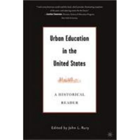 Urban Education in the United States: A Historical Reader [Paperback - Used]