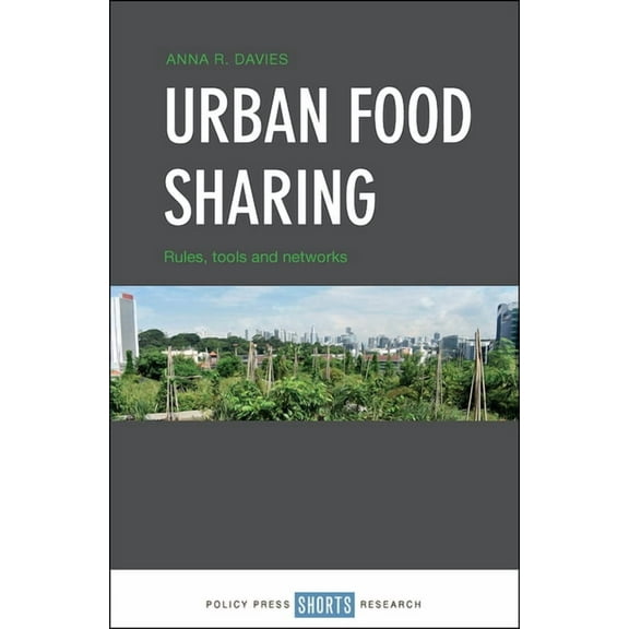 Urban Food Sharing: Rules, Tools and Networks, (Hardcover)