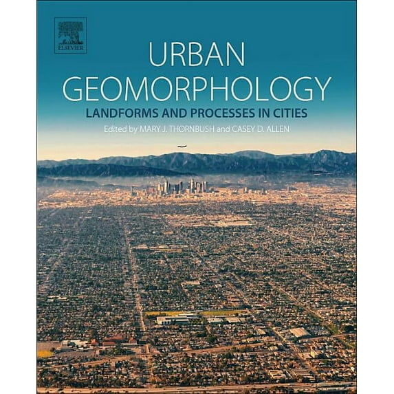 Urban Geomorphology: Landforms and Processes in Cities, (Paperback)