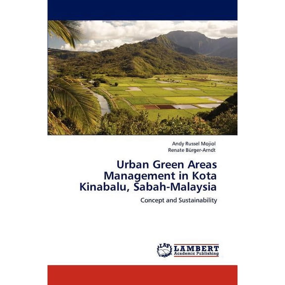 Urban Green Areas Management in Kota Kinabalu, Sabah-Malaysia (Paperback)