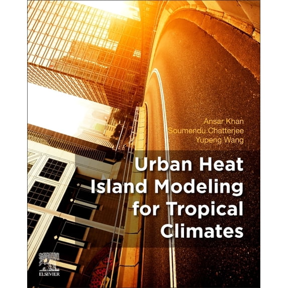 Urban Heat Island Modeling for Tropical Climates, (Paperback)