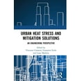 thumbnail image 1 of Urban Heat Stress and Mitigation Solutions: An Engineering Perspective, (Hardcover), 1 of 1