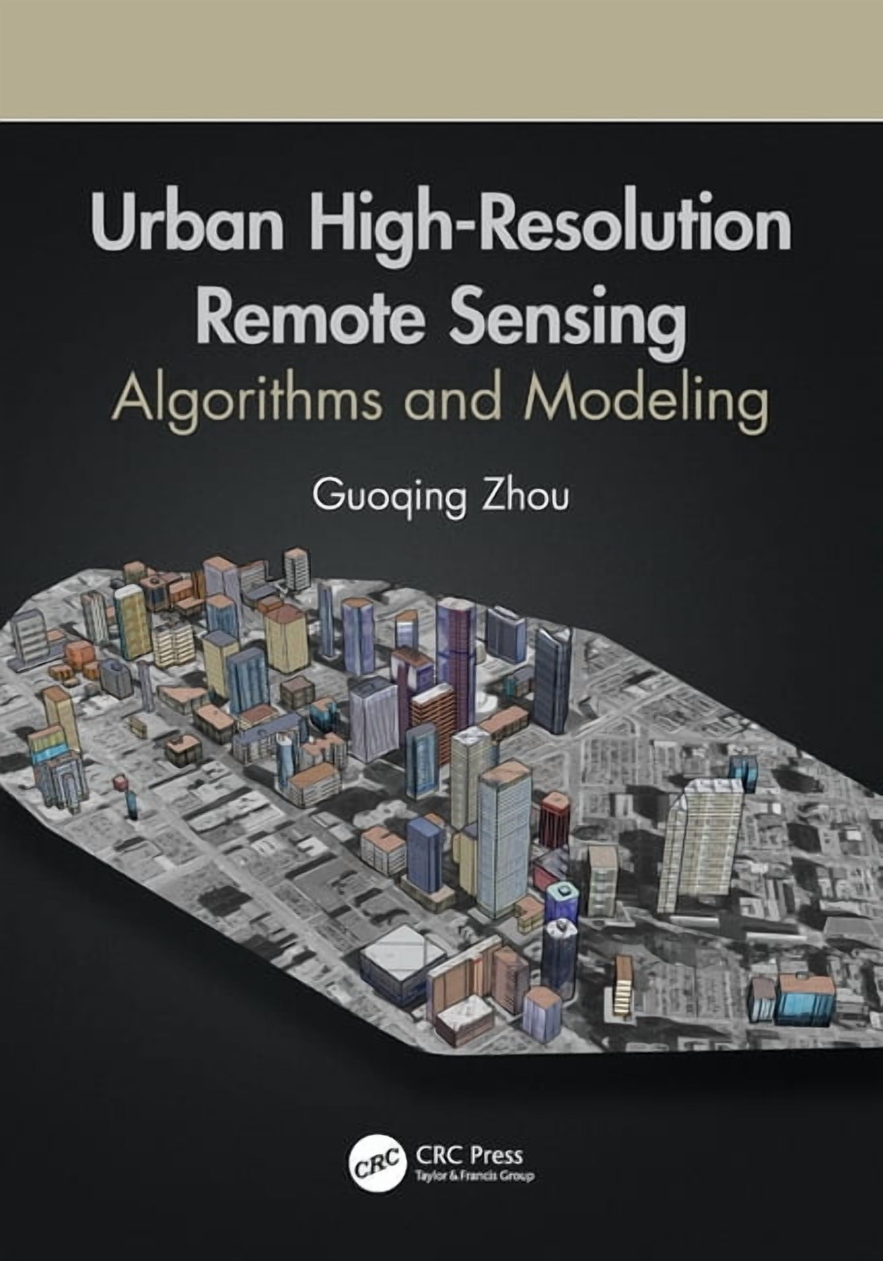 Remote Sensing Algorithms Urban High-Resolution Remote Sensing: Algorithms and Modeling ...