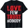 thumbnail image 1 of Urban Hip Hop T-Shirt Love Few Trust Nobody T-Shirt, 1 of 4