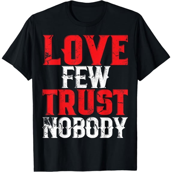 Urban Hip Hop T-Shirt Love Few Trust Nobody