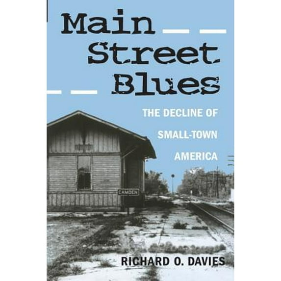 Pre-Owned Main Street Blues: The Decline of Small-Town America (Paperback) 0814207820 9780814207826