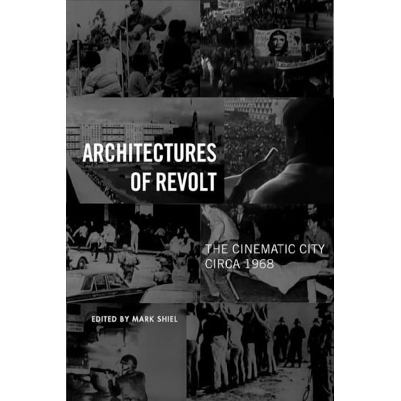 Urban Life, Landscape and Policy: Architectures of Revolt : The Cinematic City circa 1968 (Paperback)