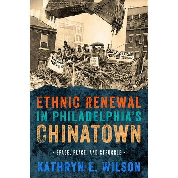 Urban Life, Landscape and Policy: Ethnic Renewal in Philadelphia's Chinatown : Space, Place, and Struggle (Hardcover)