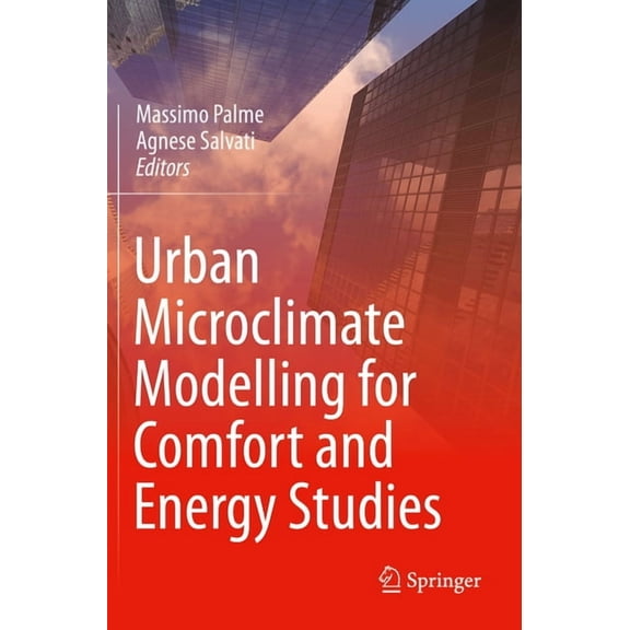 Urban Microclimate Modelling for Comfort and Energy Studies, (Paperback)
