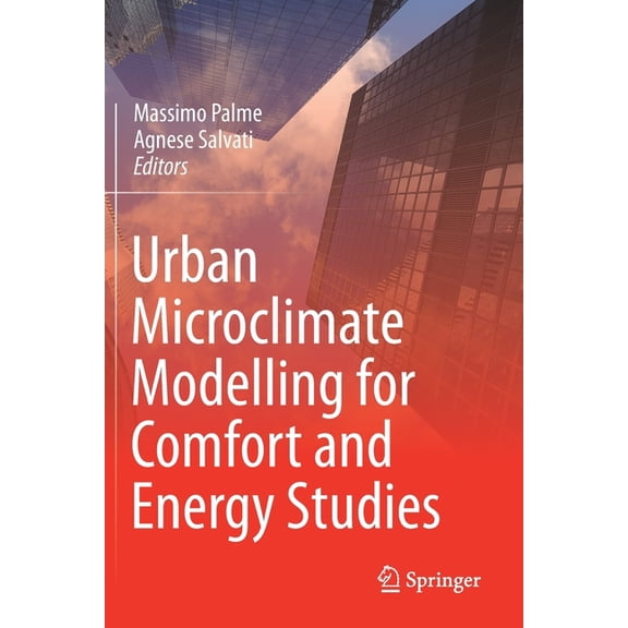 Urban Microclimate Modelling for Comfort and Energy Studies, (Paperback)