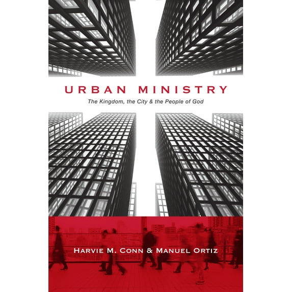 Urban Ministry: The Kingdom, the City & the People of God, (Paperback)