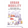 thumbnail image 1 of Urban Mobility: How the Iphone, Covid, and Climate Changed Everything, (Paperback), 1 of 1