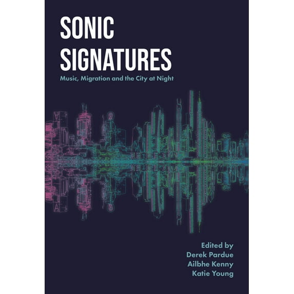 Urban Music Studies: Sonic Signatures : Music, Migration and the City at Night (Paperback)