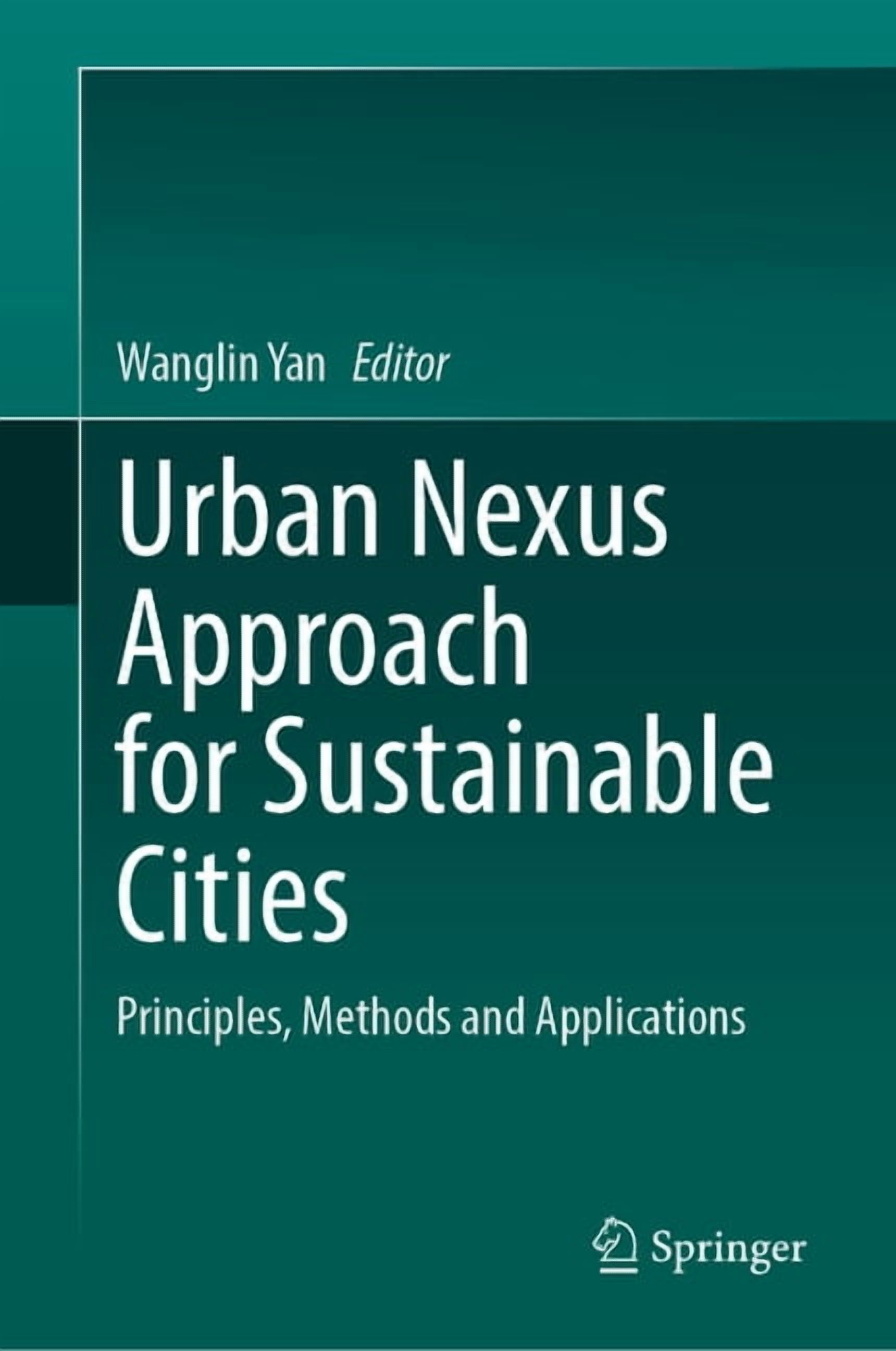Urban Nexus Approach for Sustainable Cities: Principles, Methods and ...