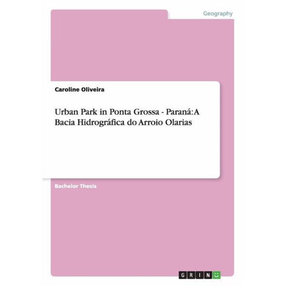 Urban Park in Ponta Grossa - Paran: A Bacia Hidrogrfica do Arroio Olarias (Paperback)