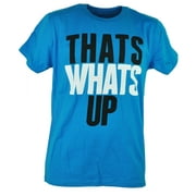 Urban Pipeline Thats Whats Up Famous Quote Text Aqua Adult Tshirt Tee 2XLarge