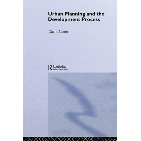 Urban Planning And The Development Process, (Paperback)