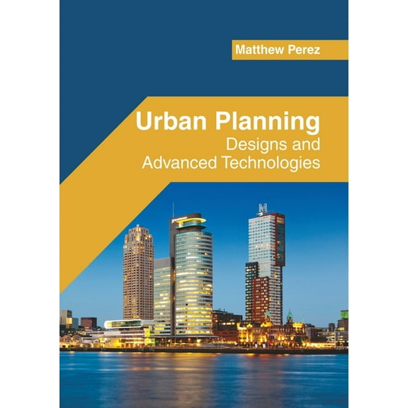Urban Planning: Designs and Advanced Technologies, (Hardcover)