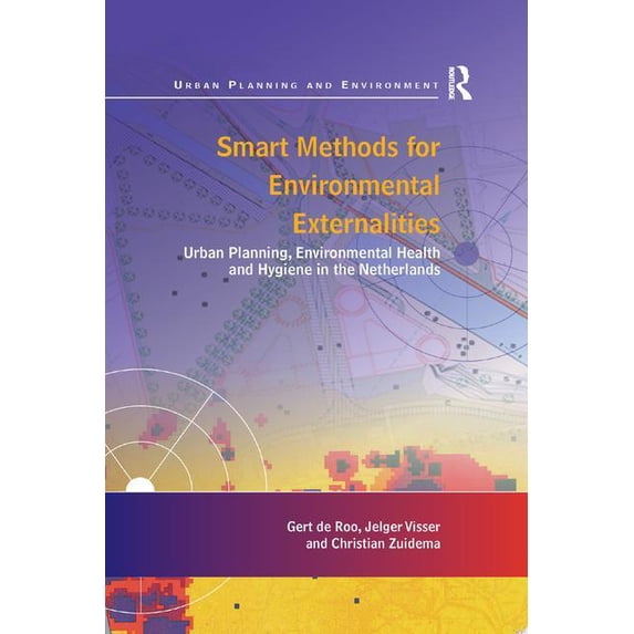 Urban Planning and Environment Smart Methods for Environmental Externalities: Urban Planning, Environmental Health and Hygiene in the Netherlands, (Paperback)