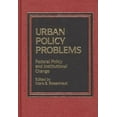 thumbnail image 1 of Urban Policy Problems: Federal Policy and Institutional Change, (Hardcover), 1 of 1