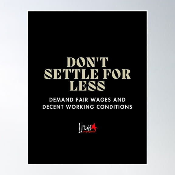 Urban Propaganda - Don’T Settle For Less Poster Wall Art, Modern Wall Decor, 16x24 UNFRAMED