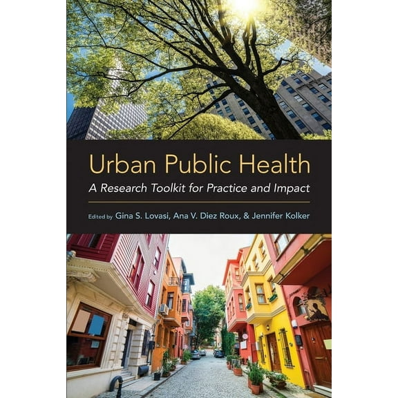 Urban Public Health: A Research Toolkit for Practice and Impact, (Paperback)