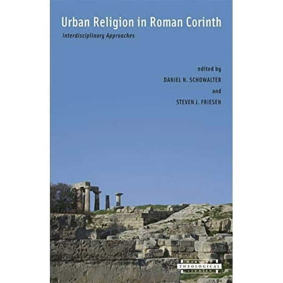 Urban Religion in Roman Corinth : Interdisciplinary Approaches