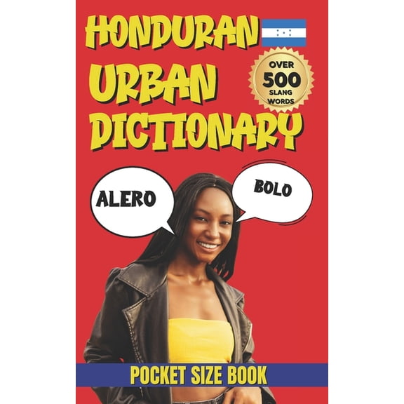 Urban Slang Dictionary Honduras Urban Dictionary: 500 Real Honduran Slang Words Explained in English, (Paperback)