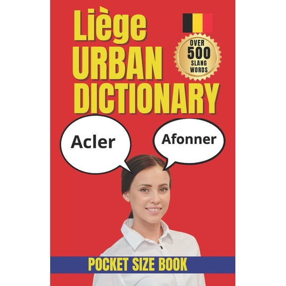 Urban Slang Dictionary Lige Urban Dictionary: The Ultimate Guide to Lige Slang, Belgian Street Talk, and Urban Expressions, (Paperback)