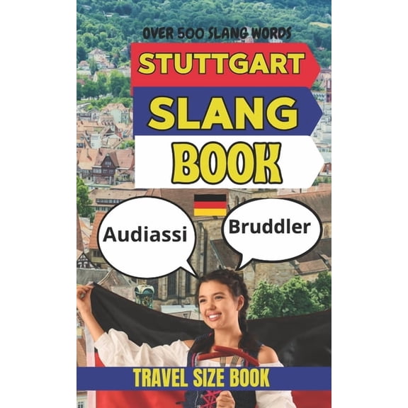 Urban Slang Dictionary Stuttgart Urban Dictionary: The Funny German Slang Book for Stuttgart Locals, Travelers, Expats, and Language Learners, (Paperback)