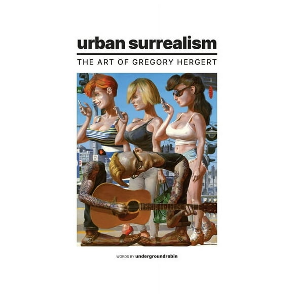 Urban Surrealism: The Art of Gregory Hergert, (Hardcover)