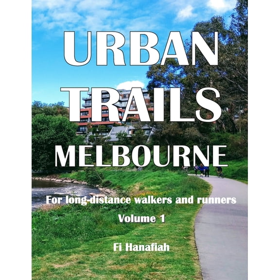 Urban Trails Melbourne: For long-distance walkers and runners, (Paperback)
