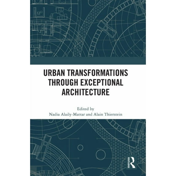 Urban Transformations through Exceptional Architecture, (Hardcover)