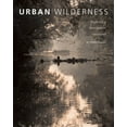 thumbnail image 1 of Urban Wilderness : Exploring a Metropolitan Watershed (Paperback), 1 of 1