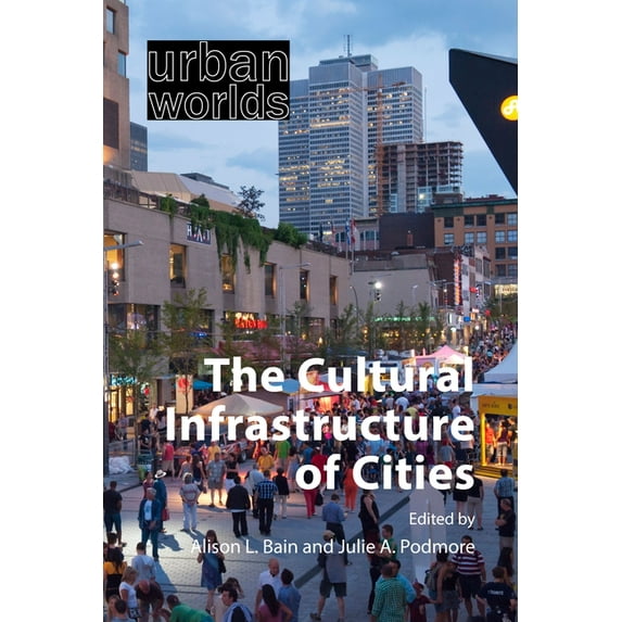 Urban Worlds The Cultural Infrastructure of Cities, (Hardcover)