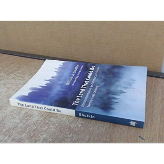 Pre-Owned The Land That Could Be: Environmentalism and Democracy in the Twenty First Century (Paperback) 0262692708 9780262692700