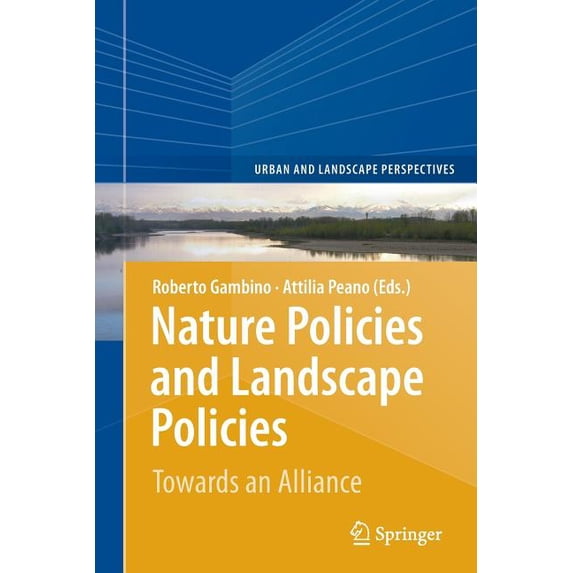 Urban and Landscape Perspectives Nature Policies and Landscape Policies: Towards an Alliance, Book 18, (Paperback)