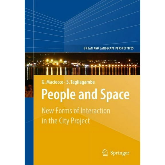 Urban and Landscape Perspectives People and Space: New Forms of Interaction in the City Project, Book 5, (Hardcover)