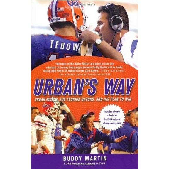 Pre-Owned Urban's Way : Urban Meyer, the Florida Gators, and His Plan to Win (Hardcover) 9780312384074