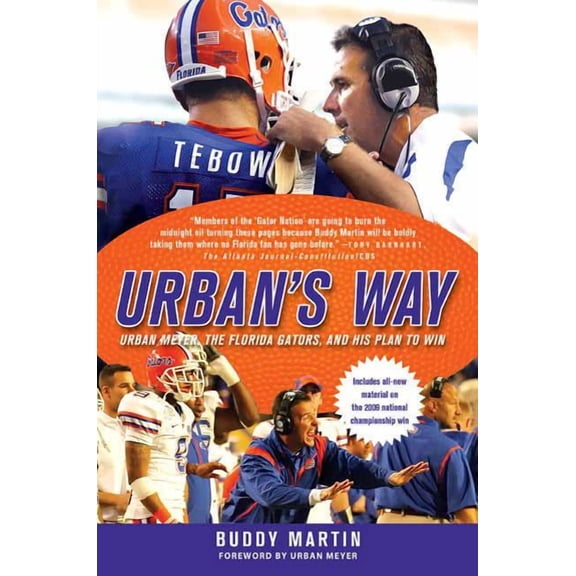 Urban's Way: Urban Meyer, the Florida Gators, and His Plan to Win, (Paperback)