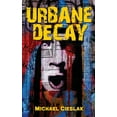 thumbnail image 1 of Urbane Decay (Paperback), 1 of 1
