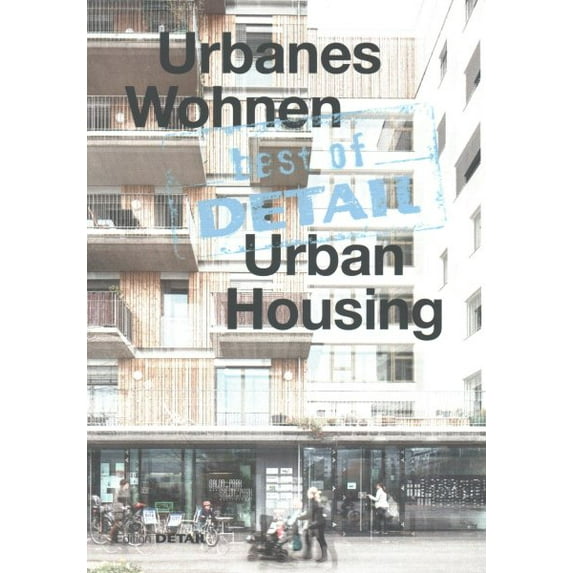 Best of Detail: Best of Detail: Urbanes Wohnen/Urban Housing (Paperback)