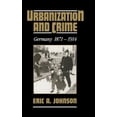 thumbnail image 1 of Urbanization and Crime: Germany 1871 1914, (Hardcover), 1 of 1