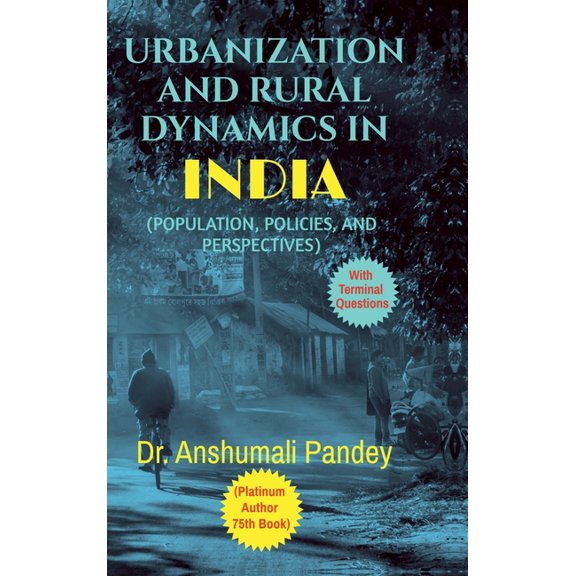 Urbanization and Rural Dynamics in India: Population, Policies, and Perspectives, (Hardcover)