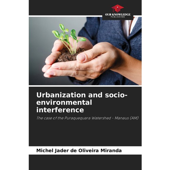 Urbanization and socio-environmental interference, (Paperback)