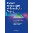 thumbnail image 1 of Ureteral Complications of Gynecological Surgery: Prevention, Diagnosis and Treatment, (Hardcover), 1 of 1