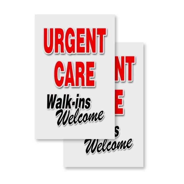 Walk In Available Sign Urgent Care Walk-ins Welcome (2-PACK) 24