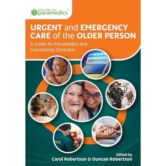 Urgent and Emergency Care of the Older Person: A Guide for Paramedics and Community Clinicians, (Paperback)